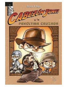 CABEZON JONES Y LA PENULTIMA CRUZADA