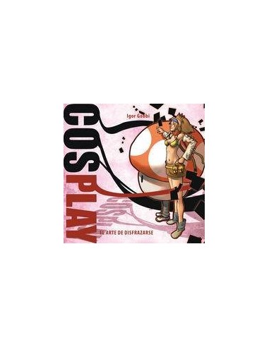 COSPLAY EL ARTE DE DISFRAZARSE