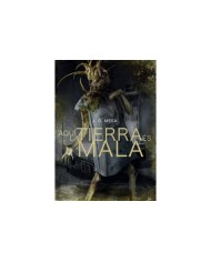 AQUI LA TIERRA ES MALA