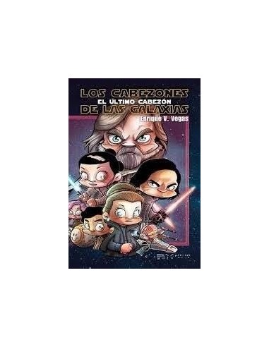 CABEZONES DE LAS GALAXIAS EL ULTIMO CABEZÓN,LOS