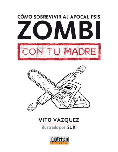 COMO SOBREVIVIR AL APOCALIPSIS ZOMBI CON TU MADRE COMO SOBREVIVIR AL APOCALIPSIS ZOMBI CON TU MADRE