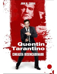 QUENTIN TARANTINO CINEASTA DESENCADENADO QUENTIN TARANTINO CINEASTA DESENCADENADO