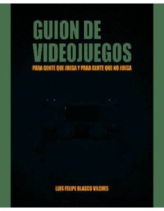 GUION DE VIDEOJUEGOS PARA GENTE QUE JUEGA Y GENTE QUE NO JU GUION DE VIDEOJUEGOS PARA GENTE QUE JUEGA Y GENTE QUE NO JU