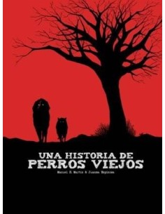 UNA HISTORIA DE PERROS VIEJOS UNA HISTORIA DE PERROS VIEJOS