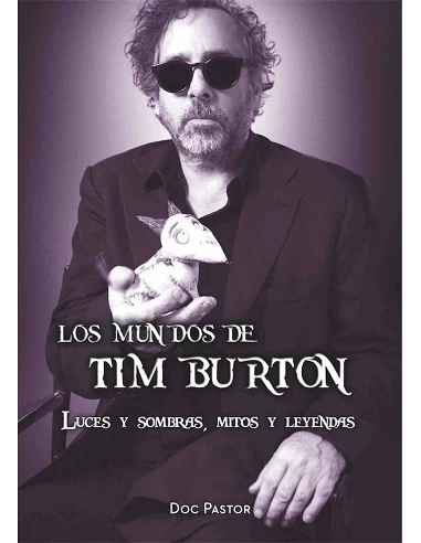 MUNDOS DE TIM BURTON LUCES Y SOMBRAS MITOS Y LEYENDAS,LOS