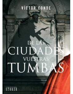 DE LAS CIUDADES VUESTRAS TUMBAS DE LAS CIUDADES VUESTRAS TUMBAS