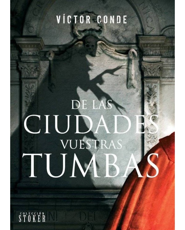 DE LAS CIUDADES VUESTRAS TUMBAS
