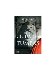 DE LAS CIUDADES VUESTRAS TUMBAS