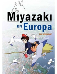 MIYAZAKI EN EUROPA LA INFLUENCIA DE LA CULTURA EUROPEA EN MIYAZAKI EN EUROPA LA INFLUENCIA DE LA CULTURA EUROPEA EN