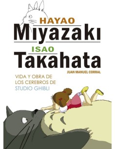 HAYAO MIYAZAKI E ISAO TAKAHATA VIDA Y OBRA DE LOS CEREBROS HAYAO MIYAZAKI E ISAO TAKAHATA VIDA Y OBRA DE LOS CEREBROS