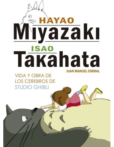 HAYAO MIYAZAKI E ISAO TAKAHATA VIDA Y OBRA DE LOS CEREBROS