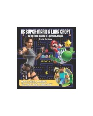 DE SUPER MARIO A LARA CROFT LA HISTORIA OCULTA DE LOS VIDEO DE SUPER MARIO A LARA CROFT LA HISTORIA OCULTA DE LOS VIDEO