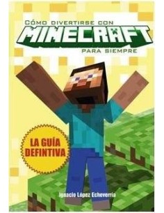 COMO DIVERTIRSE CON MINECRAFT PARA SIEMPRE COMO DIVERTIRSE CON MINECRAFT PARA SIEMPRE