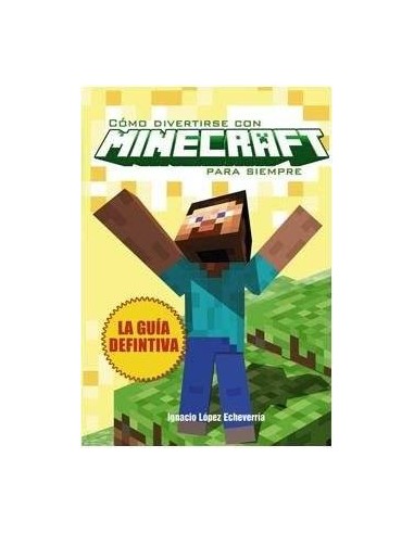 COMO DIVERTIRSE CON MINECRAFT PARA SIEMPRE