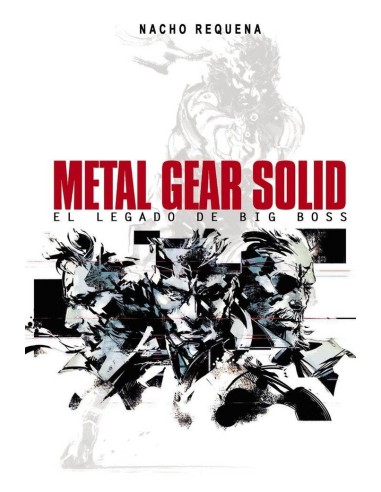 METAL GEAR SOLID EL LEGADO DE BIG BOSS