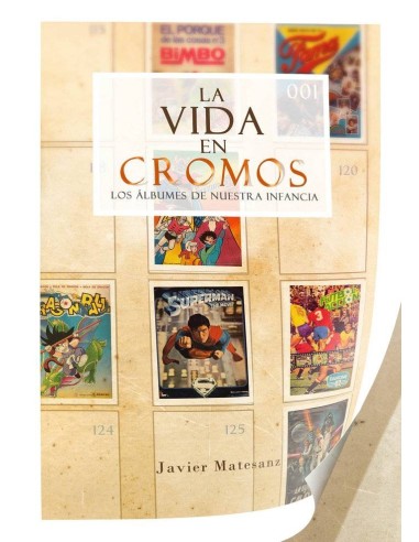 VIDA EN CROMOS LOS ALBUMES DE NUESTRA INFANCIA,LA