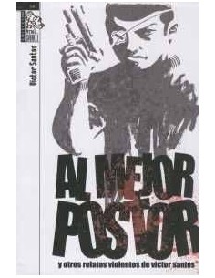 AL MEJOR POSTOR Y OTROS RELATOS VIOLENTOS