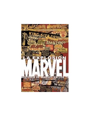 EXPLOSION MARVEL HISTORIA DE MARVEL EN LOS 70