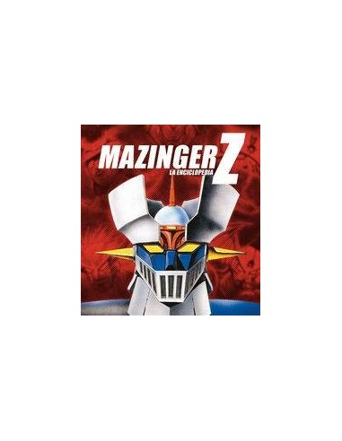 MAZINGER Z 1 LA ENCICLOPEDIA MAZINGER Z 1 LA ENCICLOPEDIA