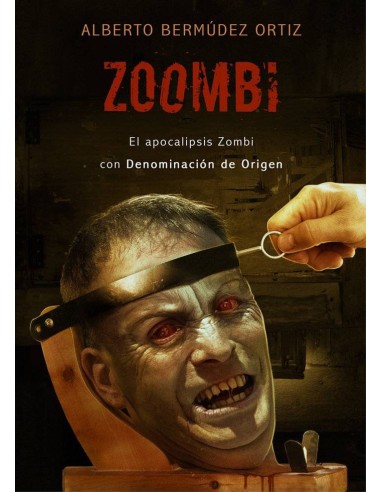 ZOOMBI EL APOCALIPSIS ZOMBI CON DENOMINACION DE ORIGEN