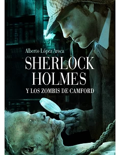 SHERLOCK HOLMES Y LOS ZOMBIS DE CAMFORD