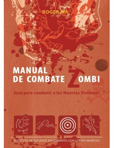 MANUAL DE COMBATE ZOMBI GUIA PARA COMBATIR A LOS MUERTOS VI