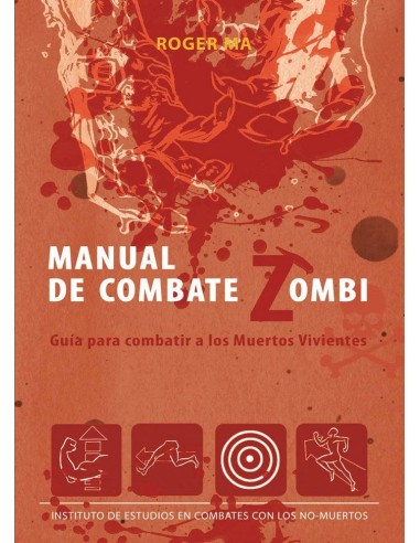 MANUAL DE COMBATE ZOMBI GUIA PARA COMBATIR A LOS MUERTOS VI