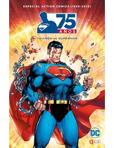 ACTION COMICS (1938-2013): 75 AÑOS DE SUPERMAN