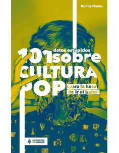 101 DATOS ESTUPIDOS SOBRE CULTURA POP 101 DATOS ESTUPIDOS SOBRE CULTURA POP