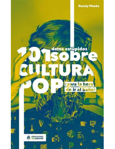 101 DATOS ESTUPIDOS SOBRE CULTURA POP