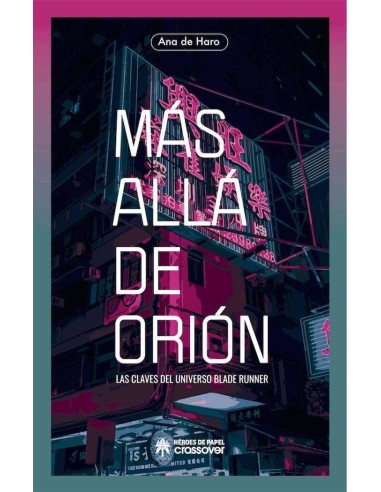 MAS ALLA DE ORION LAS CLAVES DEL UNIVERSO BLADE RUNNER MAS ALLA DE ORION LAS CLAVES DEL UNIVERSO BLADE RUNNER