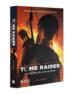 SHADOW OF THE TOMB RAIDER LA SENDA DEL APOCALIPSIS SHADOW OF THE TOMB RAIDER LA SENDA DEL APOCALIPSIS