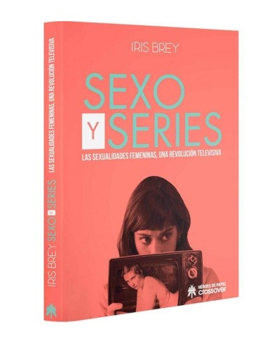 SEXO Y SERIES LAS SEXUALIDADES FEMENINAS UNA REVOLUCION TEL