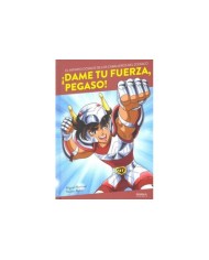 DAME TU FUERZA PEGASO EL INFINITO COSMOS DE LOS CABALLER 9788416217...