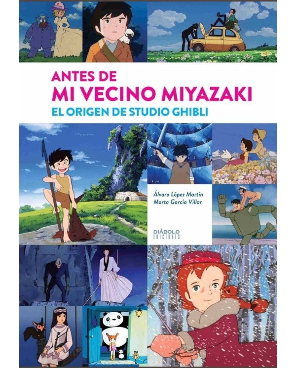 ANTES DE MI VECINO MIYAZAKI EL ORIGEN DE STUDIO GHIBLI 978841621772...