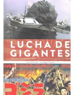 LUCHA DE GIGANTES GODZILLA GAMERA MOTHRA Y OTROS MONSTRU 9788416217...