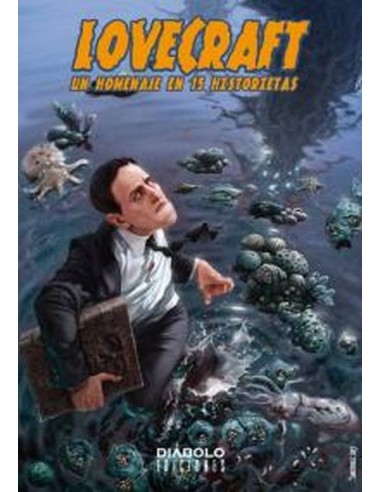 LOVECRAFT UN HOMENAJE EN 15 HISTORIETAS 978841583970 DIABOLO 9,05 € LOVECRAFT UN HOMENAJE EN 15 HISTORIETAS 978841583970 DIABOLO 9,05 €