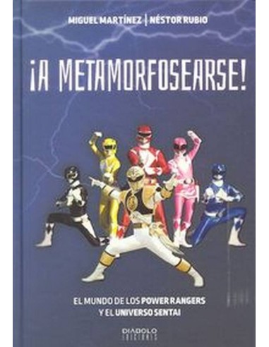 A METAMORFOSEARSE EL MUNDO DE LOS POWER RANGERS 978841621746 DIABOL... A METAMORFOSEARSE EL MUNDO DE LOS POWER RANGERS 978841621746 DIABOL...