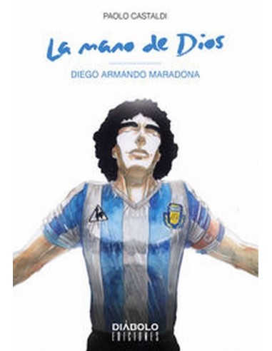 MANO DE DIOS DIEGO ARMANDO MARADONA,LA 978841583997 DIABOLO 13,18 € MANO DE DIOS DIEGO ARMANDO MARADONA,LA 978841583997 DIABOLO 13,18 €