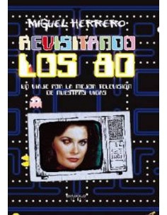 REVISITANDO LOS 80 UN VIAJE POR MEJOR TELEVISION NUESTRAS 978841583...