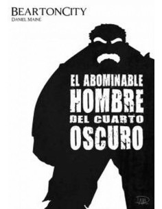 BEARTONCITY EL ABOMINABLE HOMBRE DEL CUARTO OSCURO 978841515338 DIA...