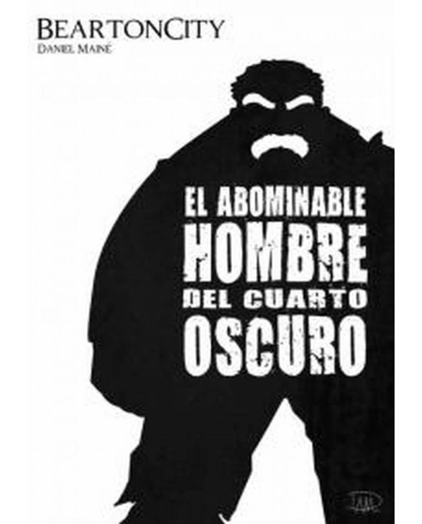BEARTONCITY EL ABOMINABLE HOMBRE DEL CUARTO OSCURO 978841515338 DIA...
