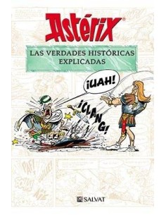 ASTERIX. LAS VERDADES HISTORICAS EXPLICADAS ASTERIX. LAS VERDADES HISTORICAS EXPLICADAS