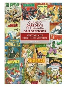 CUANDO DAREDEVIL SE LLAMABA DAN DEFENSOR. HISTORIA DE EDICIONES VERTICE