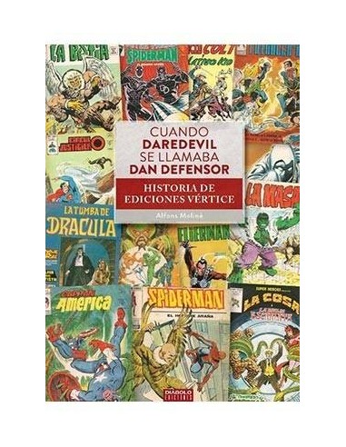 CUANDO DAREDEVIL SE LLAMABA DAN DEFENSOR. HISTORIA DE EDICIONES VERTICE