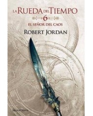 LA RUEDA DEL TIEMPO 06. EL SEÑOR DEL CAOS LA RUEDA DEL TIEMPO 06. EL SEÑOR DEL CAOS