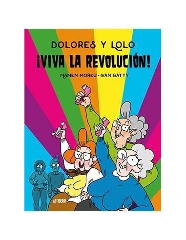 DOLORES Y LOLO 2. ¡VIVA LA REVOLUCION!