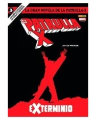LA GRAN NOVELA DE LA PATRULLA-X 03. EXTERMINIO