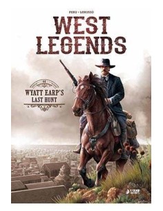 WEST LEGENDS 01. WYATT EARP'S LAST HUNT