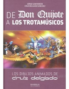 DE DON QUIJOTE A LOS TROTAMUSICOS 978841621739 DIABOLO 19,79 € DE DON QUIJOTE A LOS TROTAMUSICOS 978841621739 DIABOLO 19,79 €